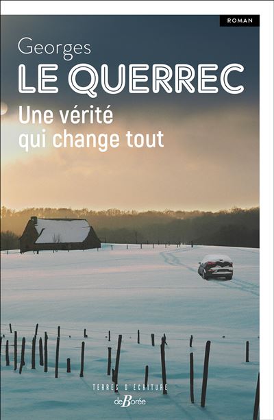 Une vérité qui change tout - Georges Le Querrec - De Boree Eds - broché - Roman