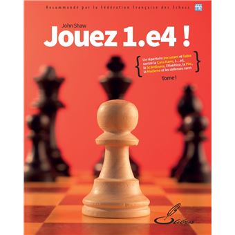 Jouez 1.e4 ! tome I - 1