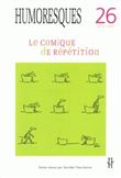 Humoresques, n 26/juin 2007. le comique de repetition