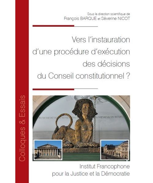 Vers l'instauration d'une procédure d'exécution des décisions du Conseil constitutionnel ? - Séverine Nicot - broché