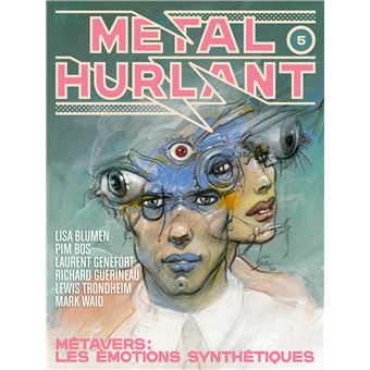 Métal hurlant - Métal hurlant, Métavers : Les émotions synthétiques T5 - 1