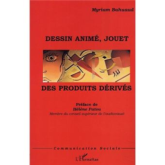 Dessin animé, jouet : des produits dérivés - 1