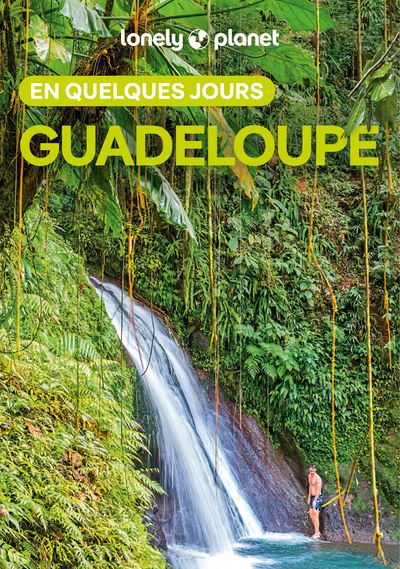 Guadeloupe En quelques jours 5ed - Lonely Planet - Lonely Planet - broché - Guide - Lonely Planet