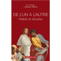De l'un à l'autre. Maîtres et disciples