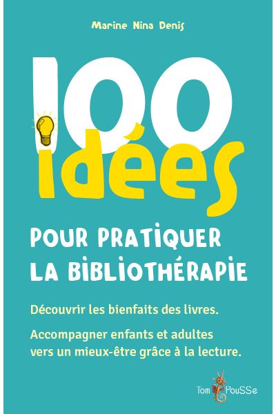 100 idees pour pratiquer la bibliotherapie Decouvrir les bie