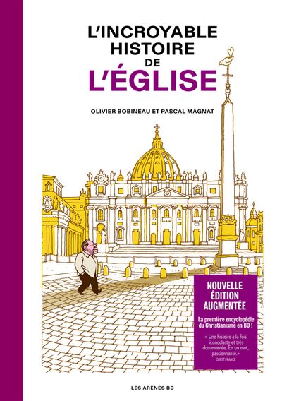 L'Incroyable histoire de l'Église - Nouvelle édition augmentée - Olivier Bobineau - Les Arenes Eds - cartonné - Bande dessinée - Les Arenes Eds