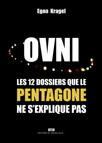 OVNI , les 12 dossiers que le Pentagone ne s'explique pas - Egon Kragel - Max Milo - broché - Essai