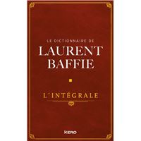 Le Dictionnaire de Laurent Baffie - L'intégrale