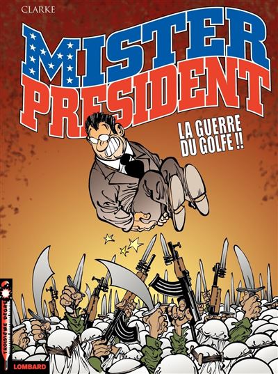 Mister President, Tome 4 : La Guerre du Golfe
