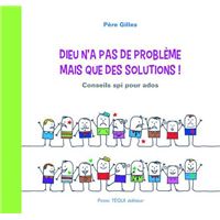 Dieu n'a pas de problème mais que des solutions !