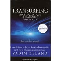 Transurfing - tome 3 - en avant dans le passé