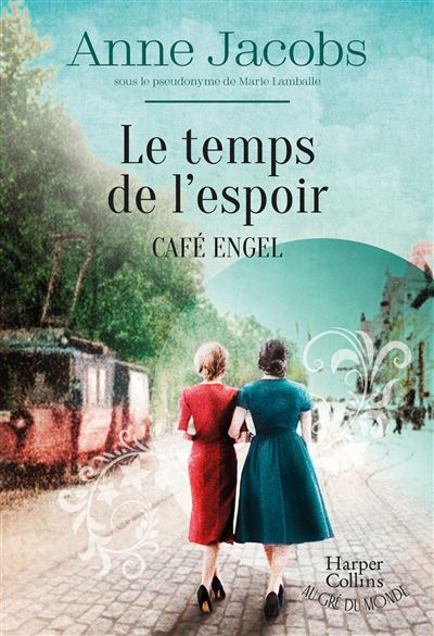 Le temps de l'espoir - Café Engel Par l'autrice du best-seller La Villa aux étoffes - Anne Jacobs - Harpercollins - broché - Roman - Harpercollins