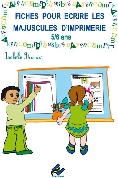 Fiches pour écrire les majuscules d'imprimerie 5/6 ans - Isabelle Dumas - relié