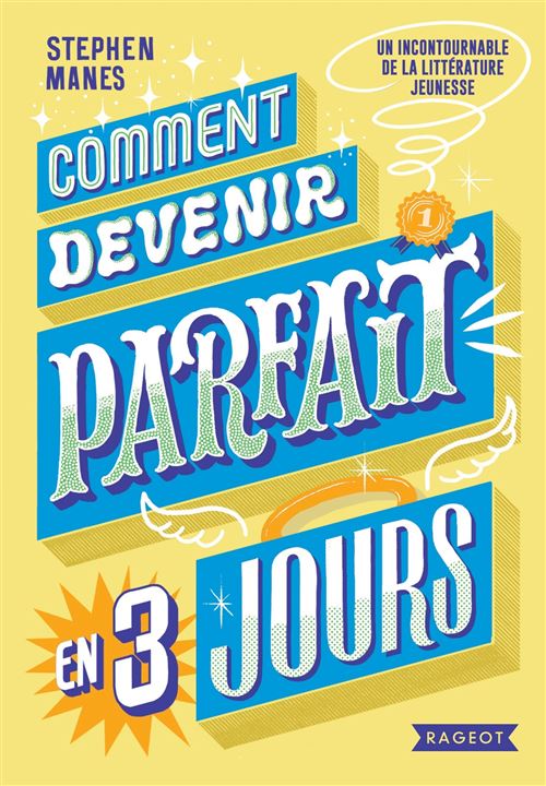 Comment devenir parfait en trois jours