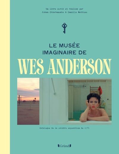 Le musée imaginaire de Wes Anderson - Camille Mathieu - relié