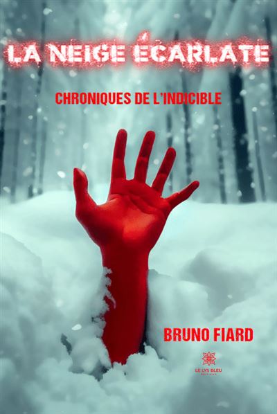 La neige écarlate: Chroniques de l'indicible - Bruno Fiard (2023)