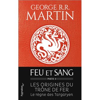 Feu et Sang, House of the Dragon - Partie 2-2 : Feu et sang