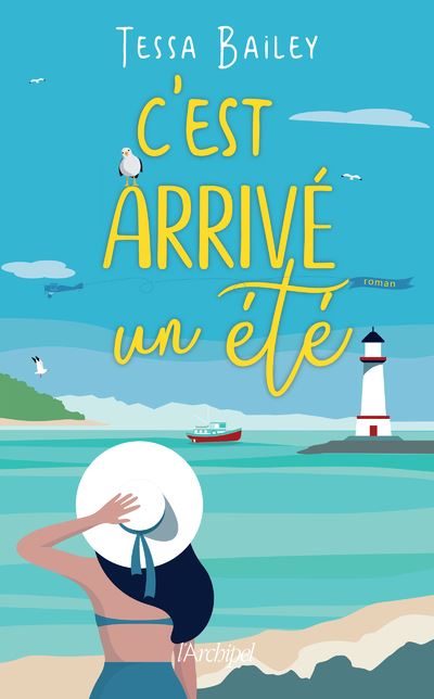 C’est arrivé un été - Tessa Bailey