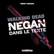 The Walking Dead - Negan dans le texte