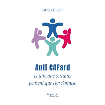 Anti CAFard et dire que certains pensent que l'on s'amuse - 1