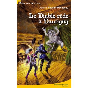 Le diable rôde à Dantigny - broché - Adeline Paulian-Pavageau - Achat ...