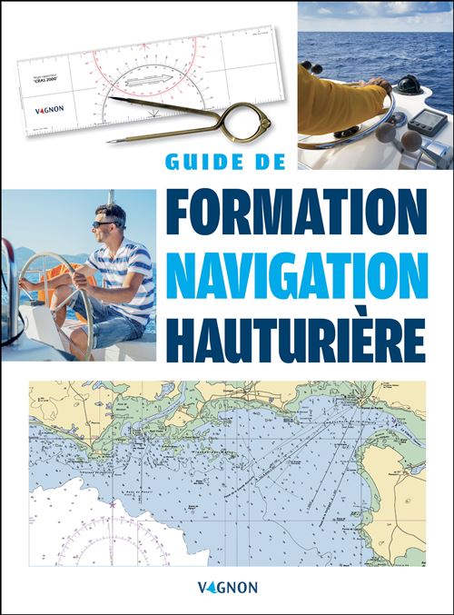 Guide de formation navigation hauturière - Eric Bretagne - Vagnon Du Plaisancier Eds - broché - Guide