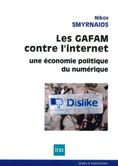 I.n.a. Gafam Contre L'internet (Les) - Nikos Smyrnaios - Broché