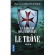 La Légende des Templiers - tome 3 Le trône