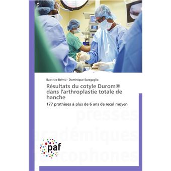 Durom Alignment Guide Résultats du cotyle durom® dans l'arthroplastie totale de hanche ...