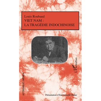 Viêt-Nam: La tragédie indochinoise - 1
