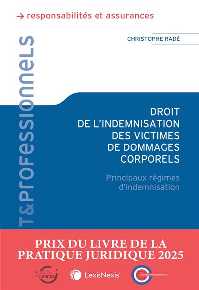 Droit de l'indemnisation des victimes de dommages corporels - Christophe Radé - LexisNexis - broché - Etude