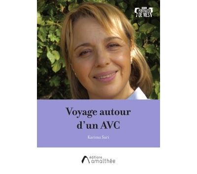 Voyage autour d'un AVC - Karima Sari - Amalthee - broché - Biographie