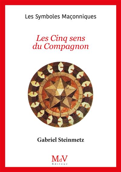 N.101 Les Cinq sens du Compagnon - Gabriel Steinmetz - La Maison De Vie - broché - Etude