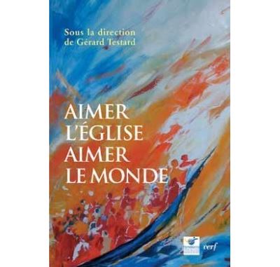 Aimer l'Église, aimer le monde - Gérard Testard - broché
