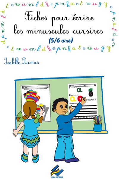 Fiches pour écrire les minuscules  5/6 ans - Isabelle Dumas - relié