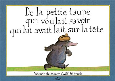 De la petite taupe qui voulait savoir qui lui avait fait sur la tête (version album) - 1