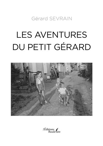 Les aventures du petit Gérard - Gérard Sévérin - Baudelaire - broché - Autobiographie