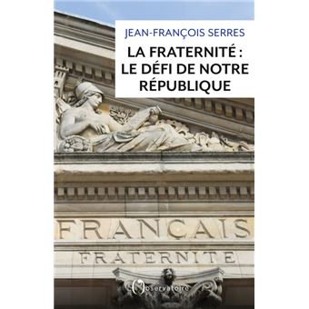 La fraternité : le défi de notre République - 1