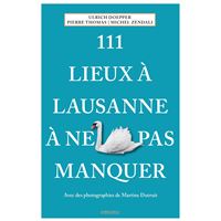 111 Lieux à Lausanne à ne pas manquer