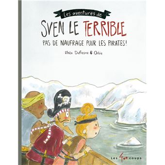 Les aventures de Sven le Terrible - Sven le Terrible - Pas de naufrage pour les pirates ! - 1