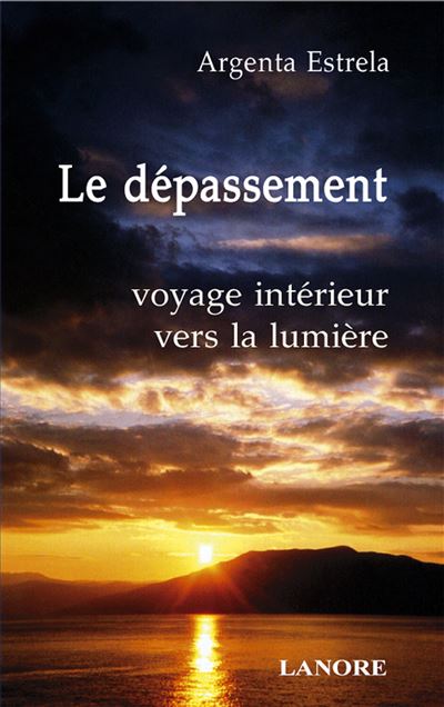 Le dépassement - Voyage intérieur vers la lumière