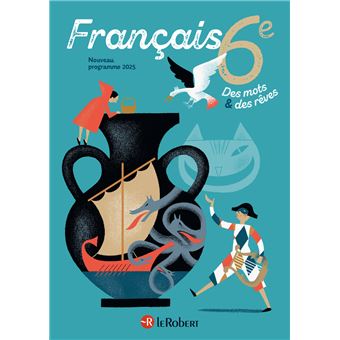 Des mots et des rêves - Français - 6e - 2025 - Manuel élève
