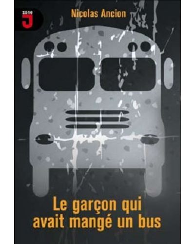 Garcon qui avait mange un bus - Nicolas Ancion - broché