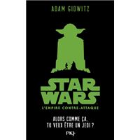 Star Wars L'empire contre-attaque - épisode V Alors comme ça, tu veux être un Jedi ?
