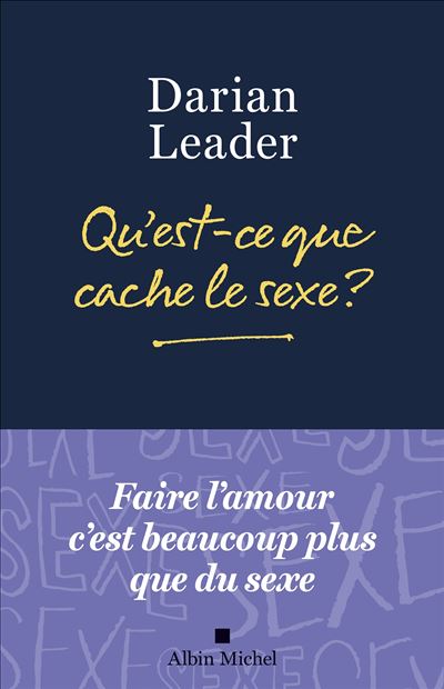 Qu'est-ce que cache le sexe ? - Darian Leader (2024)