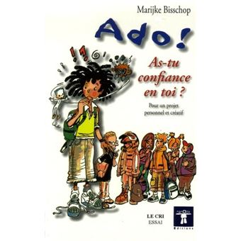 Ado ! As-tu confiance en toi ? Pour un projet personnel et créatif - 1