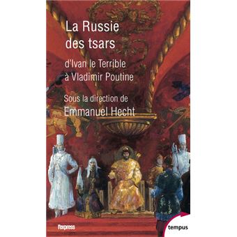 La russie des Tsars - D'Ivan le Terrible à Vladimir Poutine - 1