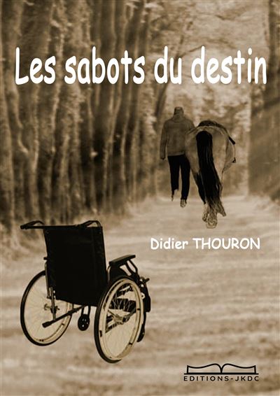 Les sabots du destin - Didier Thouron - Jkdc Eds - broché - Contes / Légendes