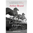 Les chevaux d'Hitler - L'incroyable traque du dernier trésor du Troisième Reich