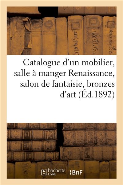 Catalogue d'un mobilier, salle a manger Renaissance, sal